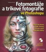 Fotomontáže a trikové fotografie ve Photoshopu - Michal Siroň