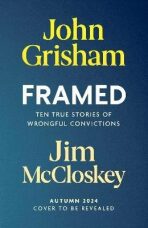 FRAMED: Astonishing True Stories of Wrongful Convictions - John Grisham