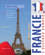 Francie s ozvěnou domova - Ivan Fučík