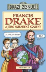 Francis Drake a jeho husarské kousky - Andrew Donkin