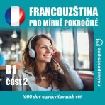Francouzština pro mírně pokročilé B1 - část 2 - Tomáš Dvořáček