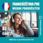 Francúzština pre mierne pokročilých B1, časť 2 - Tomáš Dvořáček