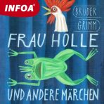 Frau Holle und andere märchen - Jacob Grimm, Wilhelm Grimm