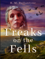 Freaks on the Fells - R. M. Ballantyne