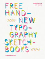 Free Hand New Typography Sketchbooks - Steven Heller, Lita Talarico