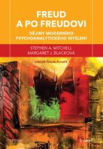 Freud a po Freudovi - Dějiny moderního psychoanalytického myšlení - Stephen A. Mitchell, ...