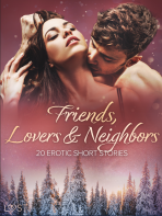Friends, Lovers & Neighbors: 20 Erotic Short Stories - LUST authors