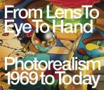 From Lens to Eye to Hand: Photorealism 1969 to Today - Sultan