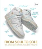 From Soul to Sole: The Adidas Sneakers of Jacques Chassaing - Jacques Chassaing