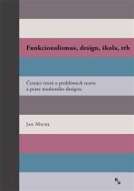 Funkcionalismus, design, škola, trh - Jan Michl