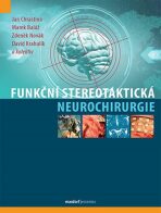 Funkční stereotaktická neurochirurgie - Zdeněk Novák, Jan Chrastina, ...