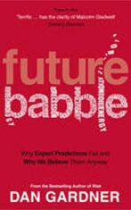 Future Babble - Dan Gardner