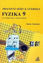 Fyzika 9 pro základní školy a víceletá gymnázia - pracovní sešit - Martin Macháček