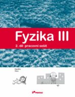 Fyzika III – 2. díl – pracovní sešit - Renata Holubová, ...
