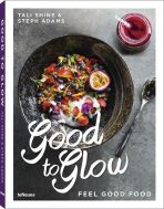 Good to Glow: Feel-Good Food - Tali Shine,Steph Adams
