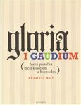 Gloria i gaudium – Česká písnička mezi kostelem a hospodou - Přemysl Rut