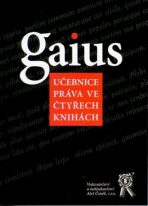 Gaius: Učebnice práva ve čtyřech knihách - Jaromír Kincl