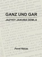 Ganz und gar : jazyky Jakuba Demla - Pavel Nečas