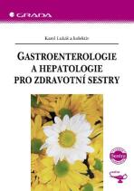 Gastroenterologie a hepatologie pro zdravotní sestry - kolektiv a,Karel Lukáš