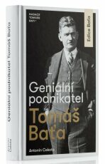 Geniální podnikatel Tomáš Baťa - Antonín Cekota