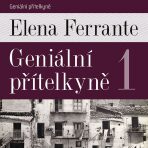 Geniální přítelkyně I. - Elena Ferrante
