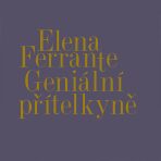Geniální přítelkyně I.-IV. - Elena Ferrante