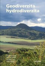 Geodiverzita a hydrodiverzita - Václav Cílek,  Vojen Ložek, ...