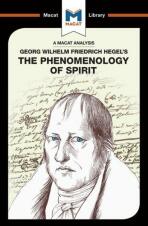 Georg Wilhelm Friedrich Hegel's The Phenomenology of Spirit (A Macat Analysis) - Paul Jackson