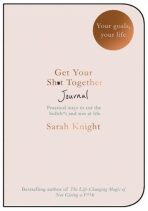 Get Your Sh*t Together Journal - Sarah Knight