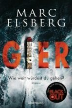 GIER - Wie weit würdest du gehen? : Roman - Marc Elsberg