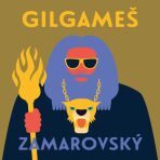 Gilgameš - Vojtěch Zamarovský