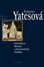 Giordano Bruno e hermetická tradice - Frances Yatesová