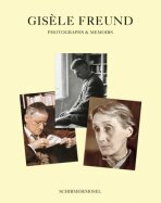 Gisele Freund: Photographs and Memoirs - Gisele Freund, ...
