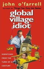 Global Village Idiot - John O'Farrell