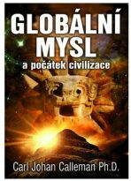 Globální mysl a počátek civilizace - Carl Johan Calleman