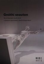 Gnóthi seauton - Jana Nechutová, ...