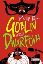 Goblini verzus dwarfovia - Philip Reeve