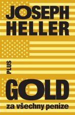 Gold za všechny peníze - Joseph Heller
