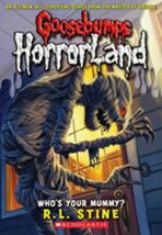 Goosebumps Horrorland: Who´s Your Mummy? - Christine Scharlau