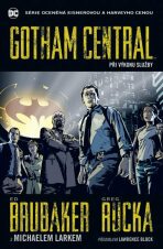 Gotham Central 1 Při výkonu služby - Ed Brubaker, Lark Michael, ...