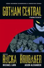 Gotham Central 3 - V rajonu šílenství - Ed Brubaker, Lark Michael, ...