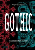 Gothic: An Illustrated History - Roger Luckhurst