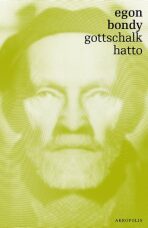 Gottschalk - Hatto - Egon Bondy