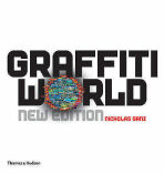 Graffiti World: Street Art from Five Continents - Nicholas Ganz