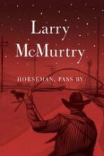 Horseman, Pass By - Larry McMurtry