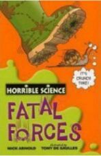 Horrible Science: Fatal Forces - Nick Arnold