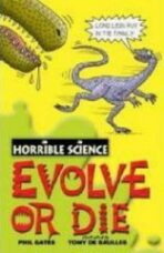Horrible Science: Evolve or Die - Nick Arnold