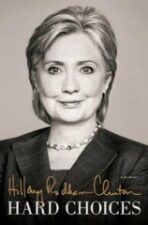 Hard Choices - A Memoir - Hillary Clintonová