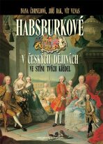 Habsburkové v českých dějinách - Ivana Čornejová