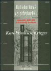 Habsburkové ve středověku - Karl-Friedrich Krieger